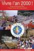 Vivre l'an 2000 ! Propositions pour f&ecirc;ter l'Ann&eacute;e Sainte du Grand Jubil&eacute;.. Collectif