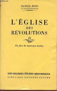 L'église des révolutions - Tome 1 : En face de nouveaux destins - Collection Les grandes études historiques.. Rops Daniel