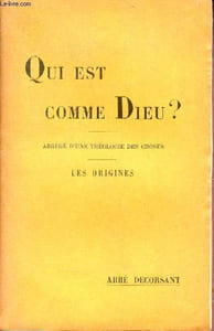 Qui est comme Dieu ? Abrégé d'une théologie des choses - Les origines - Nouvelle édition.
