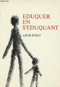 Eduquer en s'éduquant.. Evely Louis
