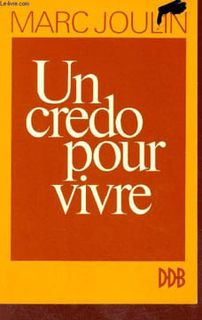 Un credo pour vivre.. Joulin Marc