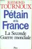 Pétain et la France - La seconde guerre mondiale.. Tournoux Raymond