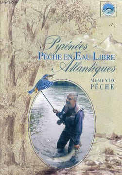 Pyrénées Atlantiques pêche en eau libre - Mémento pêche.. Collectif