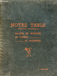 Notre table recueil de recettes de cuisine et patisserie.