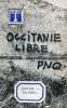 Occitanie libre - Qu'est ce que le P.N.O. ?. Collectif