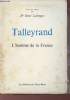 Talleyrand l'homme de la France - Essai psycha,alytique sur la personnalité collective française.. Laforgue René