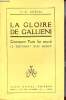La gloire de Gallieni - Comment Paris fut sauvé le testament d'un soldat.. P.B.Gheusi