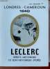 Leclerc - Débuts méconnus de son historique épopée - Londres-Cameroun 1940 - Récit historique.. Mouchet Jean