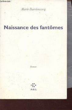 Naissance des fantômes - Roman.. Darrieussecq Marie