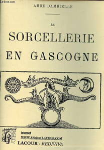 La Sorcellerie en Gascogne + hommage de l'éditeur.