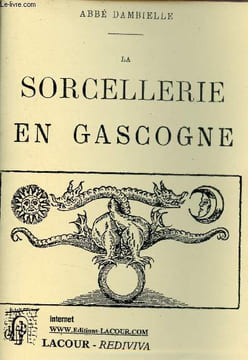 La Sorcellerie en Gascogne + hommage de l'éditeur.. Abbé Dambielle