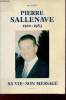 Pierre Sallenave 1920-1983 - Sa vie, son message.. Cabau Jean
