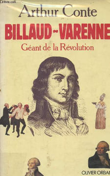 Billaud-Varenne Géant de la Révolution.. Conte Arthur