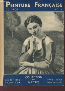 La peinture française au XIXe siècle - Tome 2 - Collection des maitres.