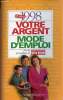 Votre argent mode d'emploi - 1998 - 9e édition.. Collectif