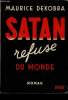 Satan refuse du monde - Roman.. Dekobra Maurice