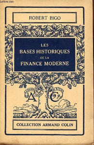Les bases historiques de la finance moderne - Collection armand colin n°161.