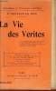 La Vie des Vérités - Collection Bibliothèque de philosophie scientifique.. Dr Le Bon Gustave
