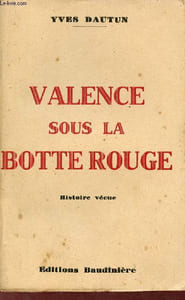 Valence sous la botte rouge - Histoire vécue.