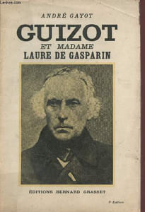 Guizot et Madame Laure de Gasparin - Documents inédits 1830-1864.