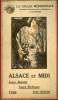 Alsace et Midi leurs beautés, leurs richesses, leur activité - La cigale méridionale.. Collectif
