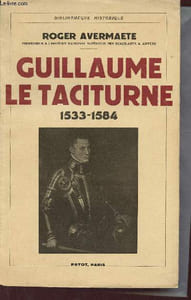 Guillaume le taciturne 1533-1584 - Collection Bibliothèque Historique.