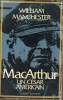 MacArthur un césar américain (1880-1964).. Manchester William
