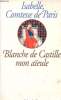 Blanche de Castille mon aïeule.. Isabelle Comtesse de Paris