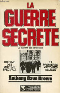 La Guerre Secrète - Le rempart des mensonges - Origine des moyens spéciaux et premières victoires alliées.