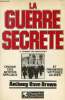 La Guerre Secrète - Le rempart des mensonges - Origine des moyens spéciaux et premières victoires alliées.. Cave Brown Anthony