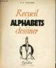 Recueil d'alphabets à dessiner - L'enseignement technique et professionnel.. R..H.Munch