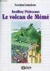 Geoffroy Pédescaus le volcan de Mémé - Roman.. Lamaison Crestian