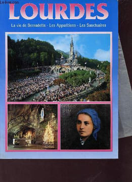 Lourdes - La vie de Bernadette, les apparitions, les sanctuaires.. Ausina Gérard & Prodomi Luigi