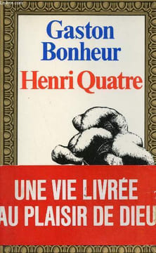 Henri Quatre.. Bonheur Gaston