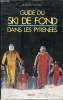 Guide du ski de fond dans les Pyrénées.. R.Mailly & H.Caza