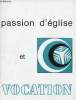 Passion d'église et vocation n°299 juillet 1992 - L'église une passion - passion des jeunes passion de l'église - le rejet de l'église par la société ...