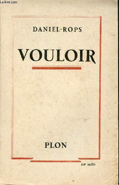 Vouloir - Réflexions sur la volonté.. Rops Daniel