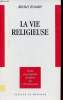 La vie religieuse - Collection petite encyclopédie moderne du christianisme.. Rondet Michel