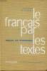 Le français par les textes - Livre unique comprenant : textes, style, rédaxction, recherche des aptitudes - Classes de troisIème - Specimen.. ...