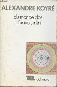 Du monde clos à l'univers infini - Collection tel n°129.