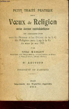 Petit traité pratique des voeux de religion sous forme catéchistique en concordance avec les normae et les décrets de la S.-C. des religieux paru ...