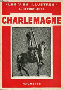 Charlemagne - Collection Les vies illustrés.
