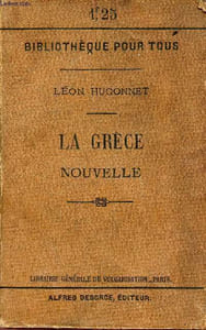 La Grèce nouvelle - L'Hellénisme, son évolution et son avenir - Collection Bibliothèque pour tous.