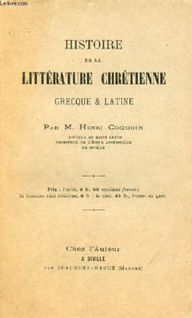 Histoire de la littérature chrétienne grecque & latine.. Coquoin Henri