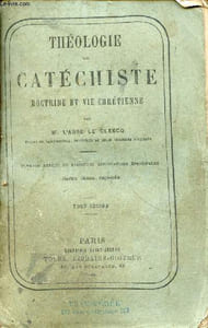 Théologie du catéchiste doctrine et vie chrétienne - Tome second - 7e édition.