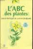 L'Abc des plantes - Guide pratique de la phytothérapie.. Collectif