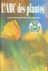 L'Abc des plantes - Guide pratique de phytothérapie.. Collectif