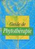Guide de phytothérapie - Propriétés, conseils d'utilisation.. Collectif