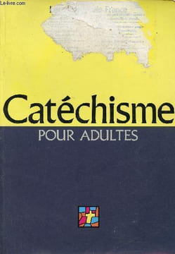 Catéchisme pour adultes - L'alliance de dieu avec les hommes.. Les évêques de France