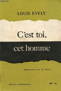 C'est toi, cet homme - Rencontres avec le Christ.